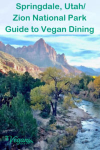 Vegans, Baby's guide to vegan dining at Zion. The town of Springdale, Utah, just outside of Zion, offers any vegan-friendly options. For more vegan guides to cities around the world, visit www.vegansbaby.com