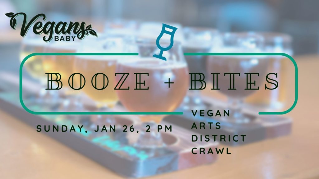 Vegans, Baby presents the Booze + Bites vegan Arts District crawl in Las Vegas on Sunday, Jan. 26. For more vegan events and tours visit www.vegansbaby.com