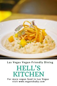 Hell's Kitchen is a vegan-friendly restaurant on the Las Vegas Strip. For more vegan options in Las Vegas, visit www.vegansbaby.com