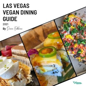 Las Vegas Vegan Dining Guide 2021 by Diana Edelman