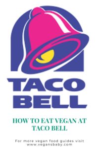 How to eat vegan at Taco Bell. For more on how to eat vegan visit www.vegansbaby.com
