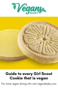 This is a guide to Girl Scout Cookies that are vegan and how to buy Girl Scout Cookies in 2021. For more vegan food, visit www.vegansbaby.com