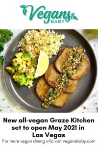 Graze Kitchen is a new vegan restaurant opening in May 2021 in Las Vegas. For more vegan dining news visit www.vegansbaby.com