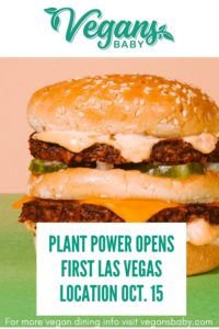 Plant Power opens its first Las Vegas location Oct. 15, 2021. For more vegan dining news visit www.vegansbaby.com