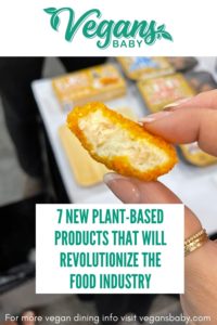 7 new plant-based products that will change the food industry.