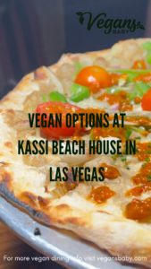 Vegan options at Kassi Beach House in Las Vegas. For more vegan dining in Las Vegas visit www.vegansbaby.com
