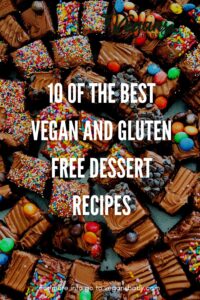 The best vegan and gluten free dessert recipes